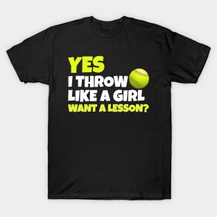 Yes i throw like a girl funny softball T-Shirt